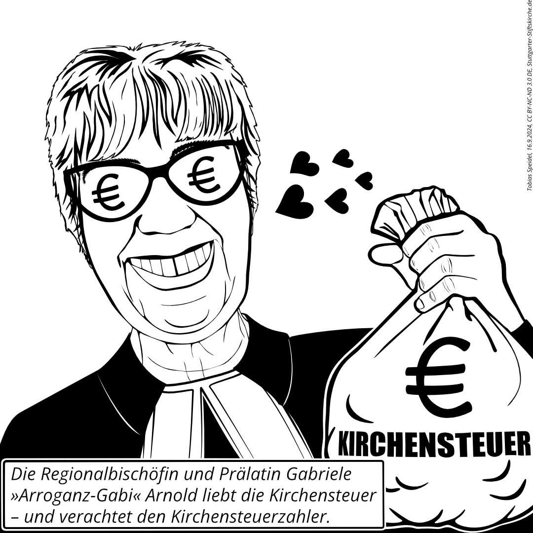Die Regionalbischöfin Prälatin Gabriele »Arroganz-Gabi« Arnold hat Euro-Zeichen in den Augen und hält breit grinsend einen Geldsack in der Hand.